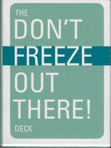 The Don't Freeze Out There Deck